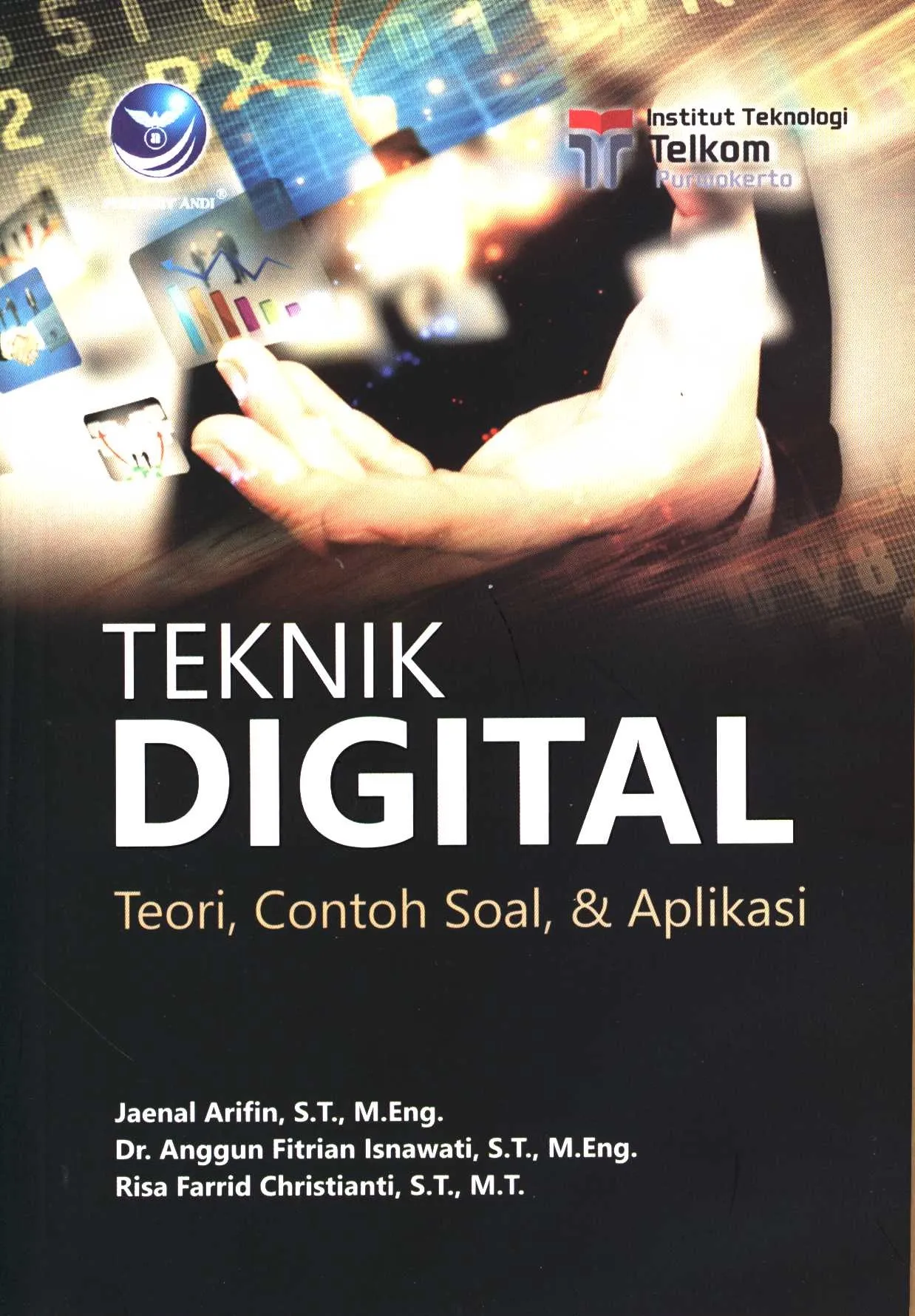 Cover Teknik Digital teori, contoh soal, dan aplikasi / Jaenal Arifin