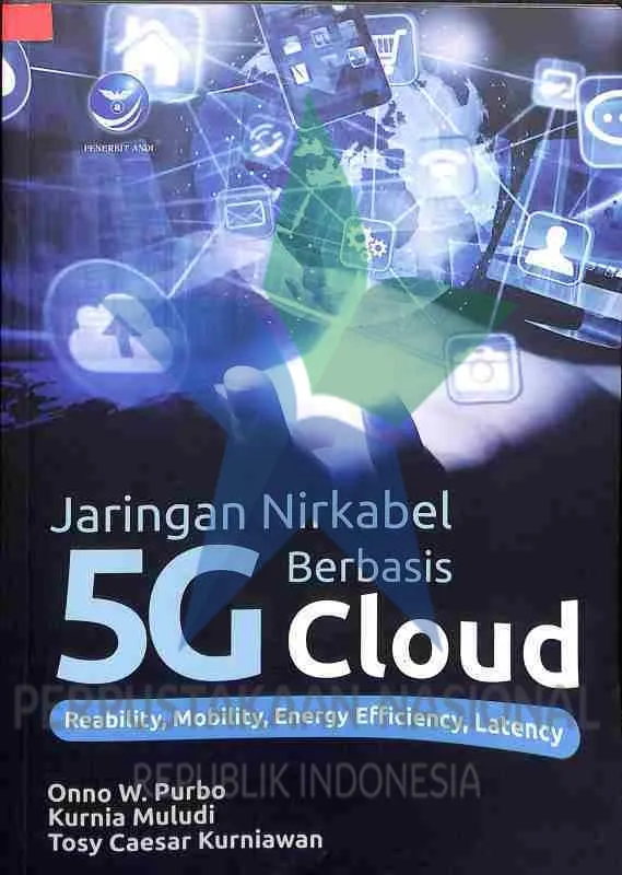 Cover Jaringan Nirkabel 5G Berbasis Cloud / Onno W. Purbo, dkk