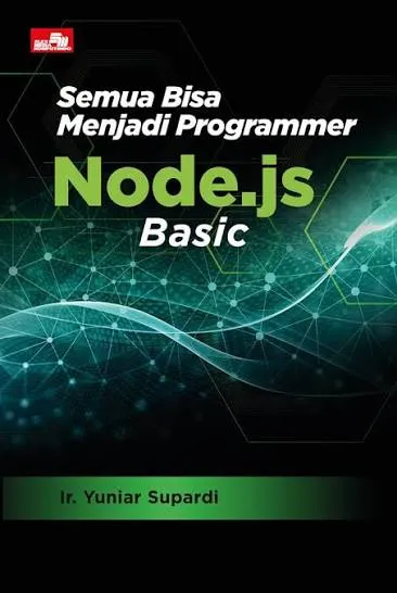 Cover Semua Bisa Menjadi Programmer Java Scripts & Node. JS / Yuniar Supardi