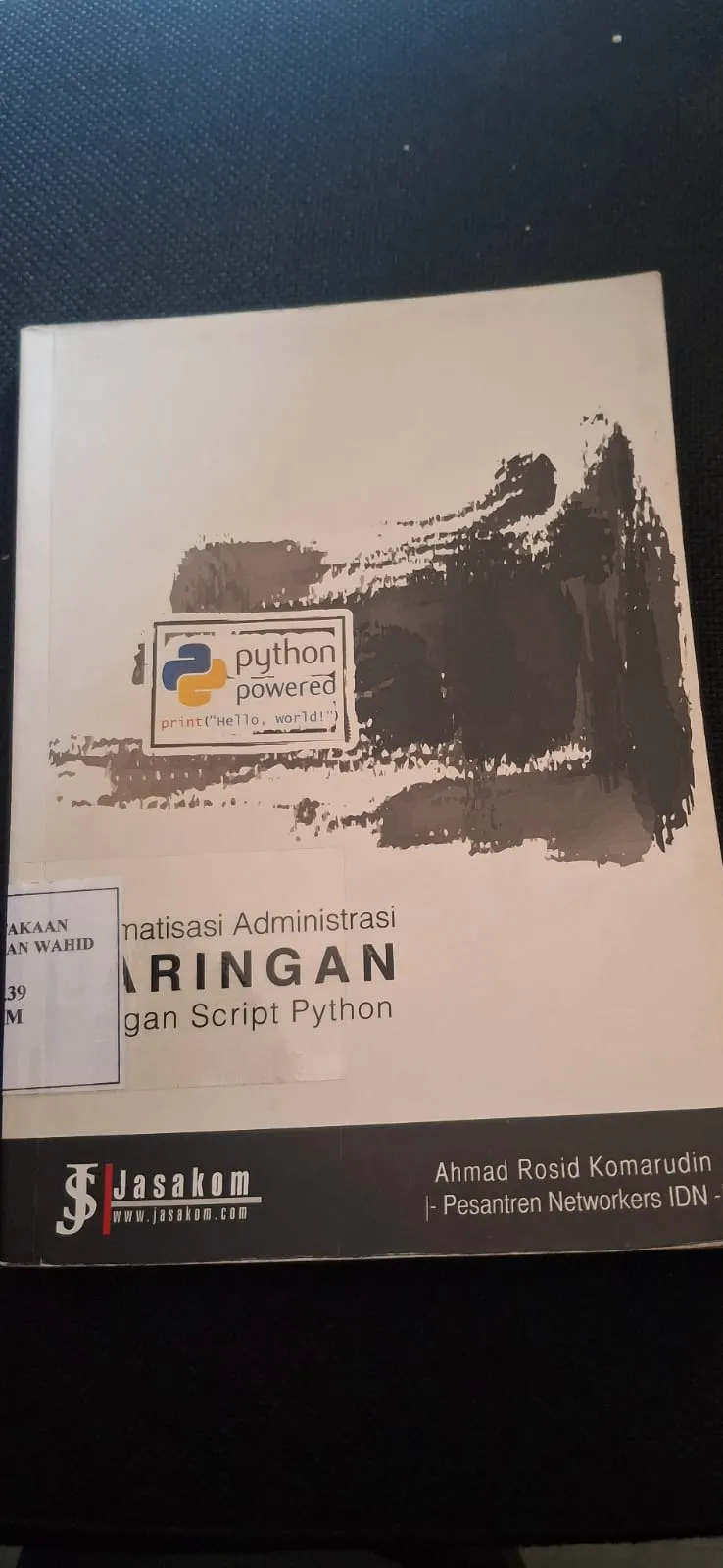 Cover Otomatisasi Administrasi Jaringan dengan Script Python / Ahmad Rosid Komarudin