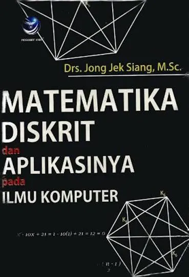 Cover Matematika Diskrit dan Aplikasinya Pada Ilmu Komputer / Jong Jek Siang