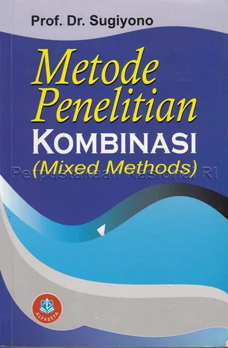Cover Metode Penelitian Kuantitatif, Kualitatif, dan Kombinasi (Mixed Methods) / Sugiyono