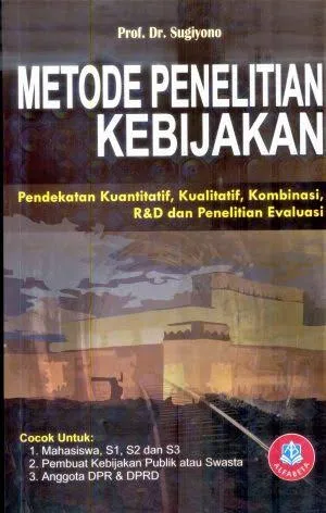 Cover Metode Penelitian Kebijakan : pendekatan kuantitatif, kualitatif, kombinasi, R&D dan penelitian evaluasi / Sugiyono