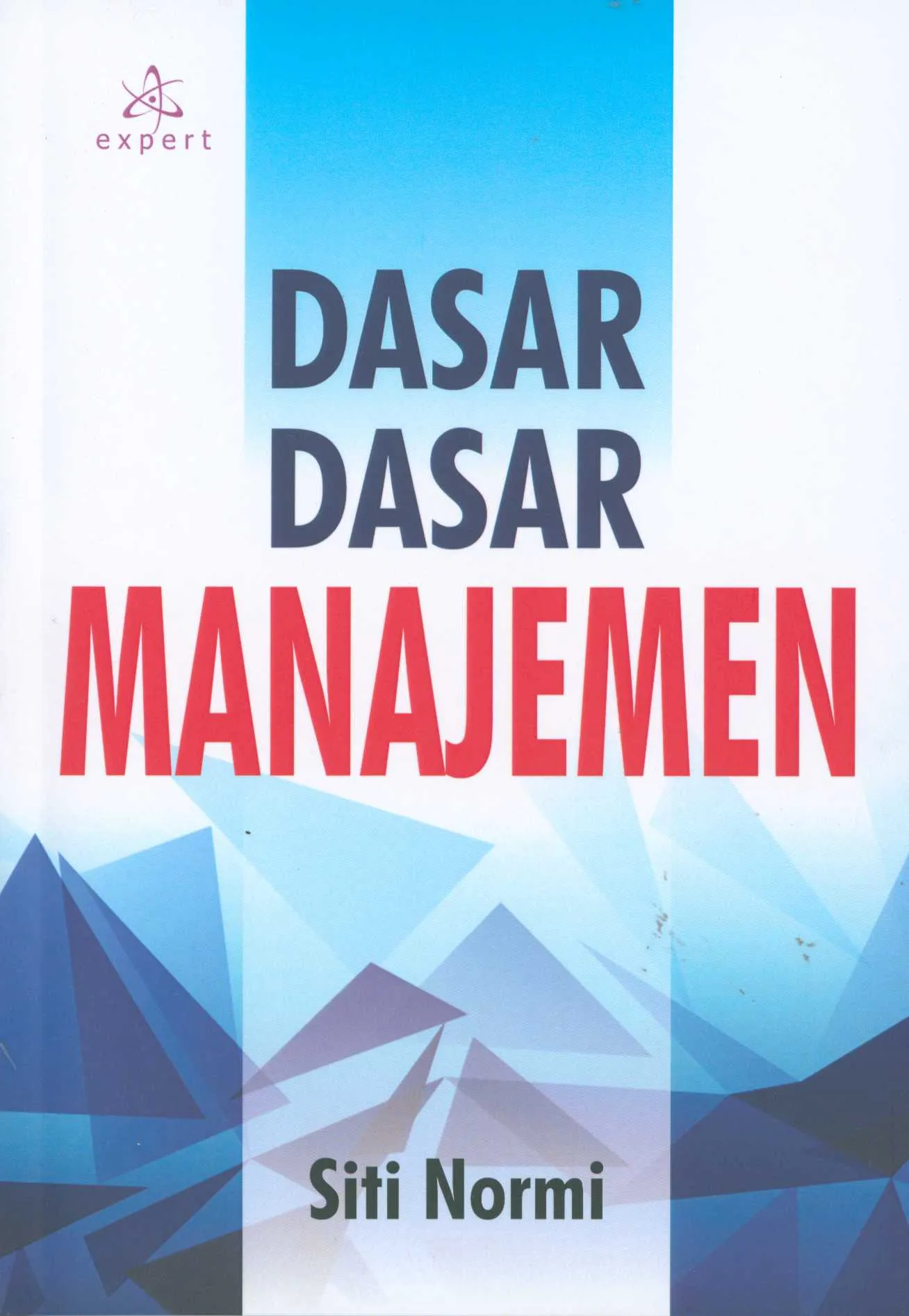 Cover Dasar - Dasar Manajemen / Siti Normi