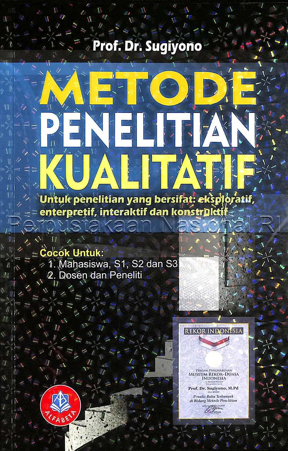 Cover Metode Penelitian Kualitatif untuk penelitian yang bersifat : eksploratif, enterpretif, interaktif dan konstruktif / Sugiyono