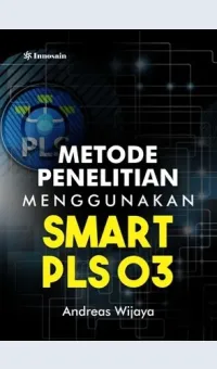 Metode Penelitian Menggunakan SMART PLS 03 / Andreas Wijaya