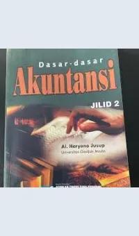 Dasar - dasar Akuntansi Jilid 2 / Al. Haryono Jusup